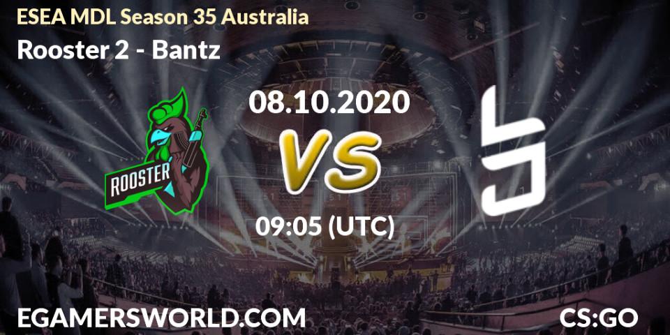 Prognose für das Spiel Rooster 2 VS Bantz. 08.10.2020 at 09:05. Counter-Strike (CS2) - ESEA MDL Season 35 Australia