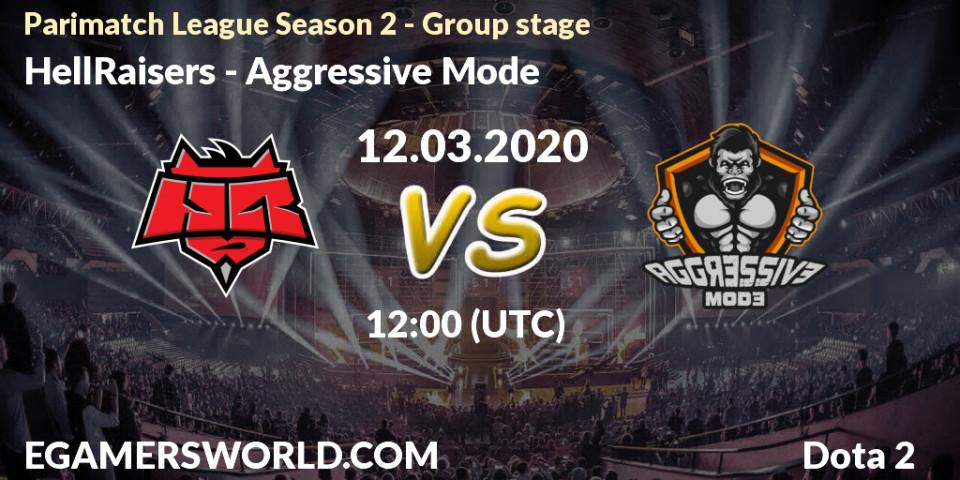 Prognose für das Spiel HellRaisers VS Aggressive Mode. 12.03.2020 at 12:08. Dota 2 - Parimatch League Season 2 - Group stage