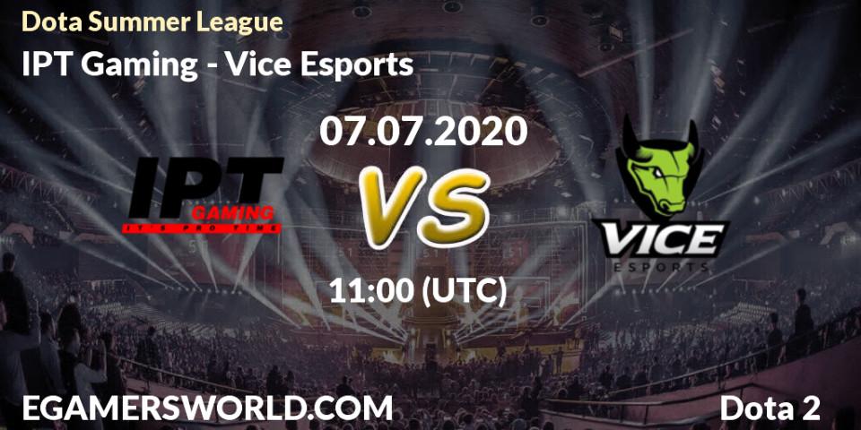 Prognose für das Spiel IPT Gaming VS Vice Esports. 07.07.20. Dota 2 - Dota Summer League