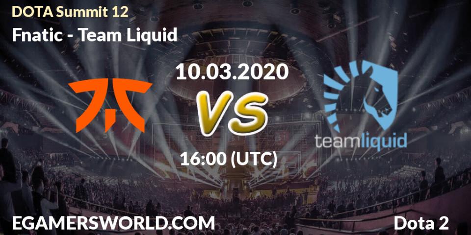 Prognose für das Spiel Fnatic VS Team Liquid. 10.03.20. Dota 2 - DOTA Summit 12