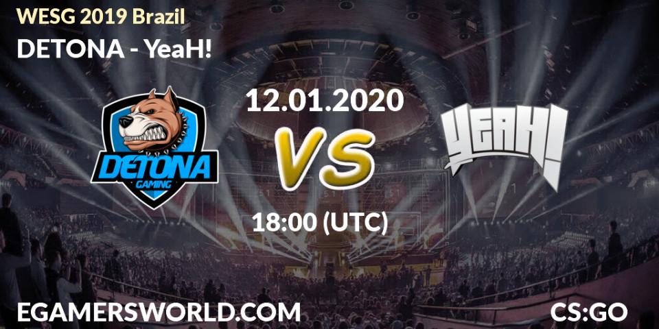 Prognose für das Spiel DETONA VS YeaH!. 12.01.20. CS2 (CS:GO) - WESG 2019 Brazil Online