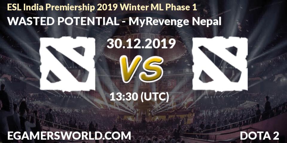 Prognose für das Spiel WASTED POTENTIAL VS MyRevenge Nepal. 30.12.19. Dota 2 - ESL India Premiership 2019 Winter ML Phase 1