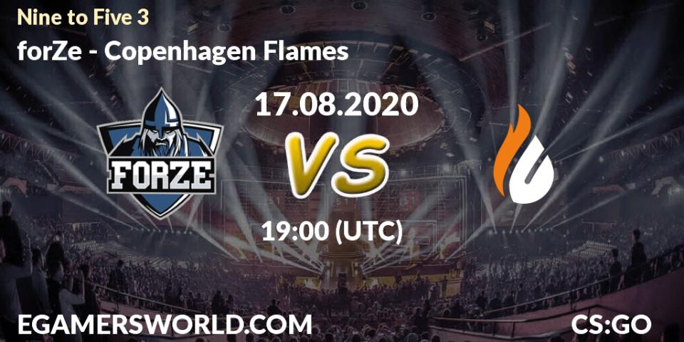 Prognose für das Spiel forZe VS Copenhagen Flames. 17.08.20. CS2 (CS:GO) - Nine to Five 3