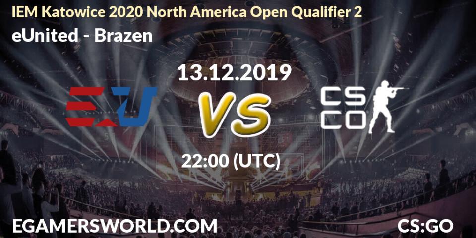 Prognose für das Spiel eUnited VS Brazen. 13.12.19. CS2 (CS:GO) - IEM Katowice 2020 North America Open Qualifier 2