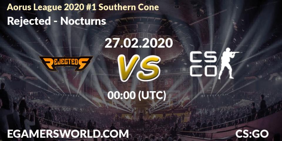 Prognose für das Spiel Rejected VS Nocturns. 27.02.20. CS2 (CS:GO) - Aorus League 2020 #1 Southern Cone