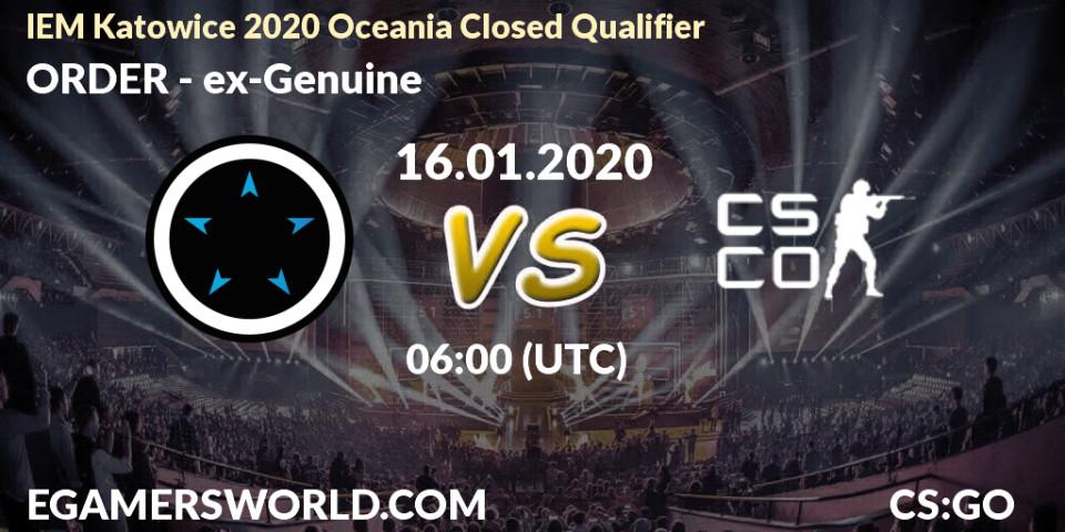 Prognose für das Spiel ORDER VS ex-Genuine. 16.01.20. CS2 (CS:GO) - IEM Katowice 2020 Oceania Closed Qualifier