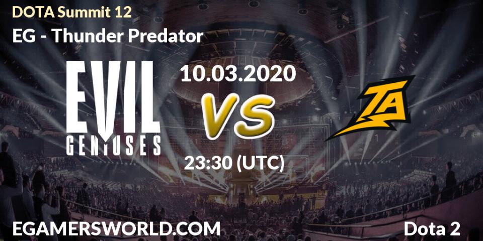 Prognose für das Spiel EG VS Thunder Predator. 10.03.2020 at 22:45. Dota 2 - DOTA Summit 12