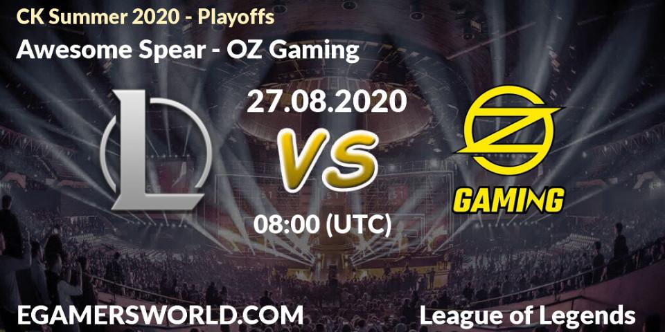 Prognose für das Spiel Awesome Spear VS OZ Gaming. 27.08.20. LoL - CK Summer 2020 - Playoffs