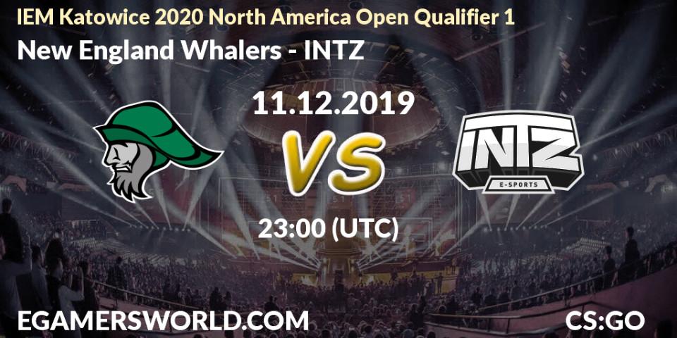 Prognose für das Spiel New England Whalers VS INTZ. 11.12.19. CS2 (CS:GO) - IEM Katowice 2020 North America Open Qualifier 1