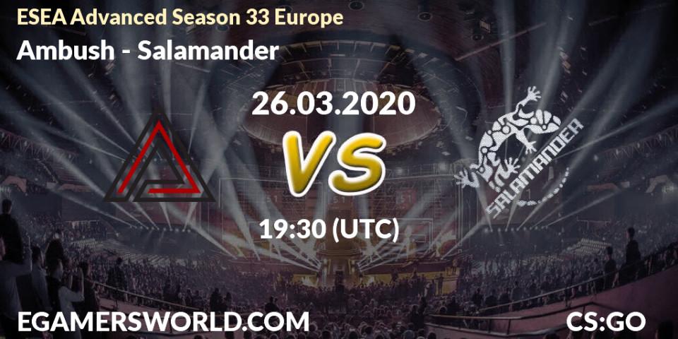 Prognose für das Spiel Ambush VS Salamander. 27.03.2020 at 17:00. Counter-Strike (CS2) - ESEA Advanced Season 33 Europe