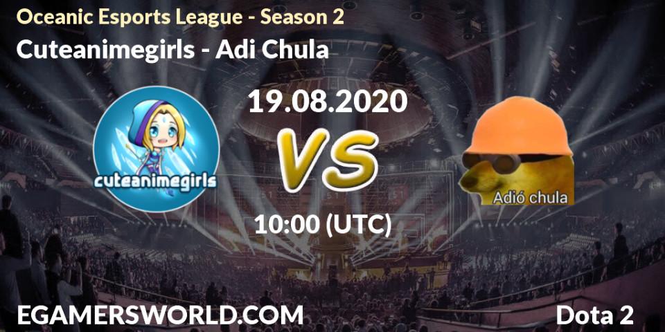 Prognose für das Spiel Cuteanimegirls VS Adió Chula. 19.08.2020 at 10:04. Dota 2 - Oceanic Esports League - Season 2