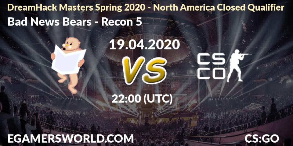 Prognose für das Spiel Bad News Bears VS Recon 5. 19.04.2020 at 22:00. Counter-Strike (CS2) - DreamHack Masters Spring 2020 - North America Closed Qualifier
