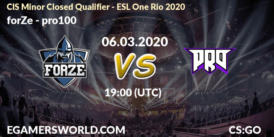 Prognose für das Spiel forZe VS pro100. 06.03.20. CS2 (CS:GO) - CIS Minor Closed Qualifier - ESL One Rio 2020