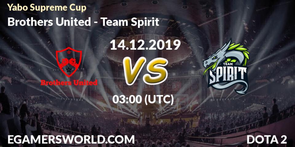 Prognose für das Spiel Brothers United VS Team Spirit. 14.12.19. Dota 2 - Yabo Supreme Cup