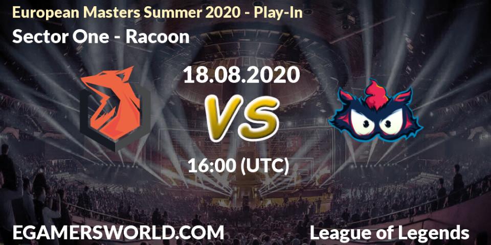 Prognose für das Spiel Sector One VS Racoon. 18.08.2020 at 16:00. LoL - European Masters Summer 2020 - Play-In
