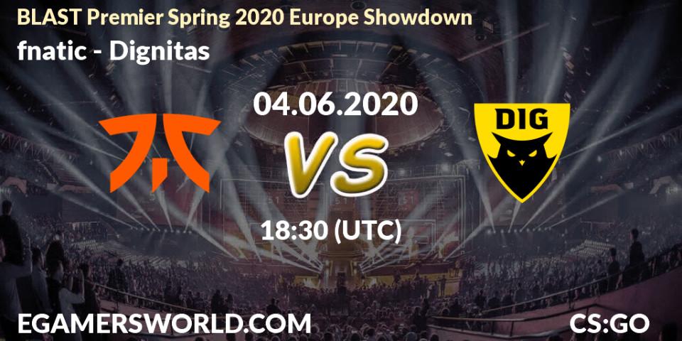 Prognose für das Spiel fnatic VS Dignitas. 04.06.20. CS2 (CS:GO) - BLAST Premier Spring 2020 Europe Showdown