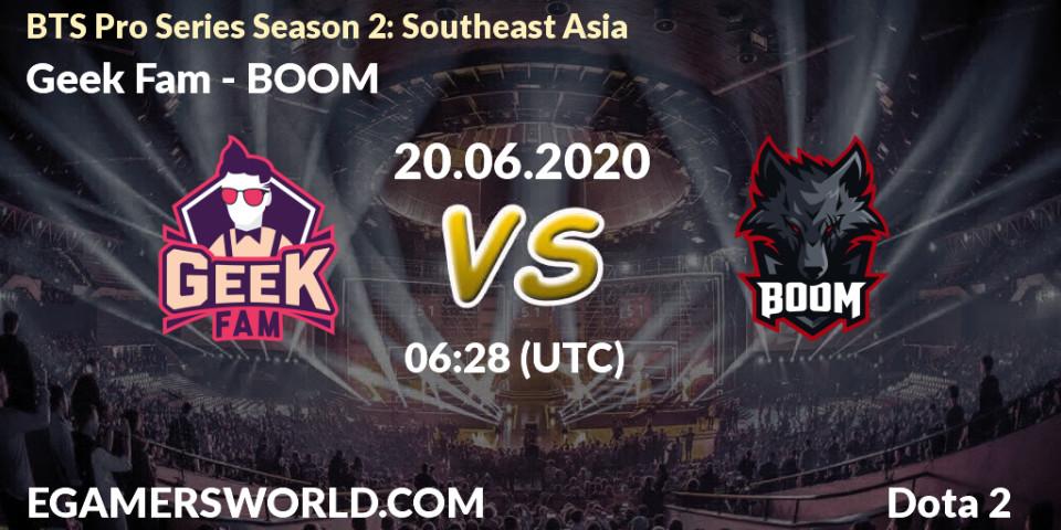 Prognose für das Spiel Geek Fam VS BOOM. 20.06.2020 at 06:28. Dota 2 - BTS Pro Series Season 2: Southeast Asia