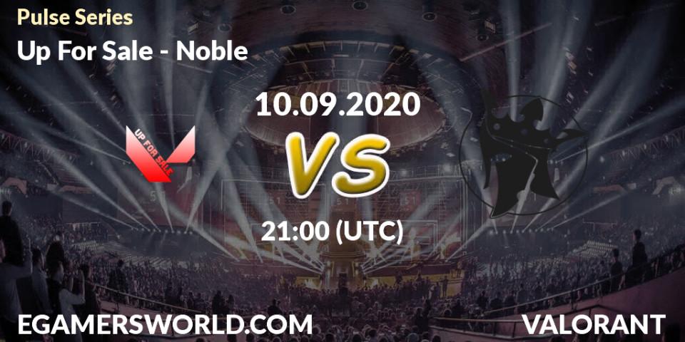 Prognose für das Spiel Up For Sale VS Noble. 10.09.2020 at 21:00. VALORANT - Pulse Series