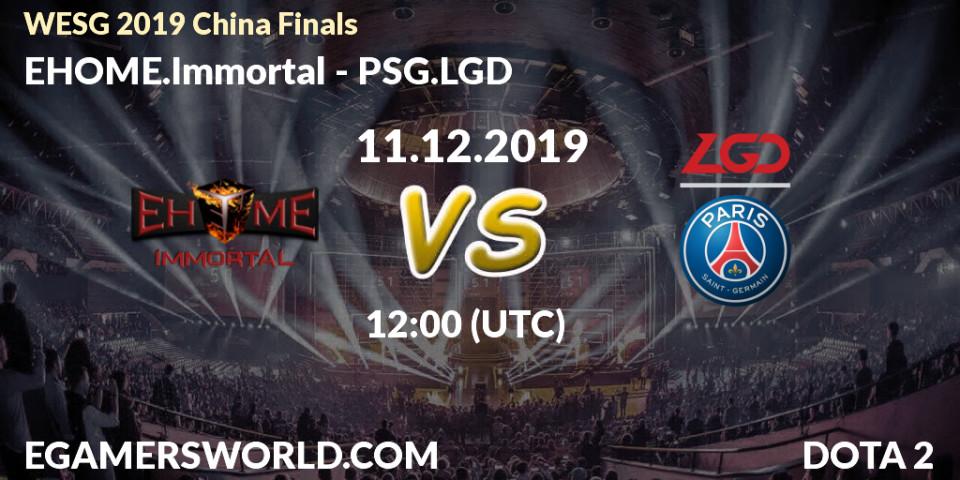 Prognose für das Spiel EHOME.Immortal VS PSG.LGD. 11.12.19. Dota 2 - WESG 2019 China Finals