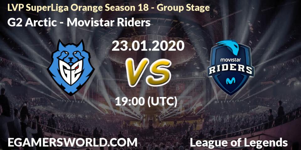 Prognose für das Spiel G2 Arctic VS Movistar Riders. 23.01.20. LoL - LVP SuperLiga Orange Season 18 - Group Stage