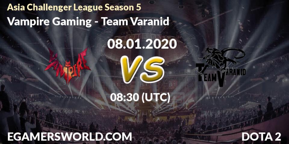 Prognose für das Spiel Vampire Gaming VS Team Varanid. 08.01.2020 at 08:37. Dota 2 - Asia Challenger League Season 5