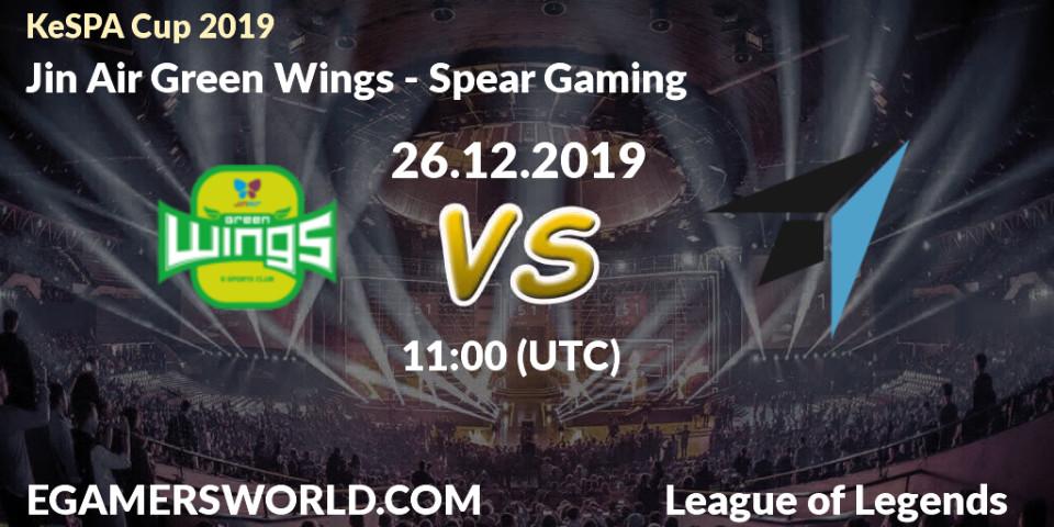 Prognose für das Spiel Jin Air Green Wings VS Spear Gaming. 26.12.19. LoL - KeSPA Cup 2019