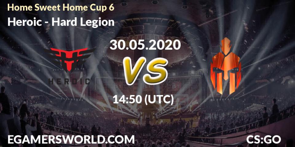 Prognose für das Spiel Heroic VS Hard Legion. 30.05.20. CS2 (CS:GO) - #Home Sweet Home Cup 6