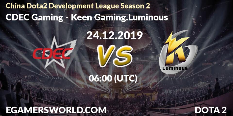Prognose für das Spiel CDEC Gaming VS Keen Gaming.Luminous. 24.12.19. Dota 2 - China Dota2 Development League Season 2