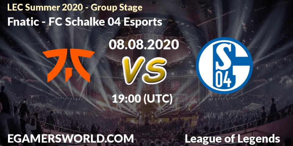 Prognose für das Spiel Fnatic VS FC Schalke 04 Esports. 07.08.2020 at 18:00. LoL - LEC Summer 2020 - Group Stage
