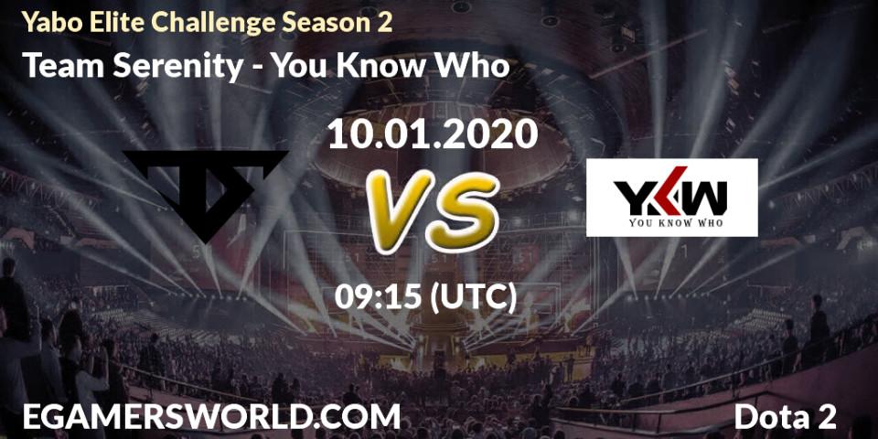 Prognose für das Spiel Team Serenity VS You Know Who. 10.01.20. Dota 2 - Yabo Elite Challenge Season 2