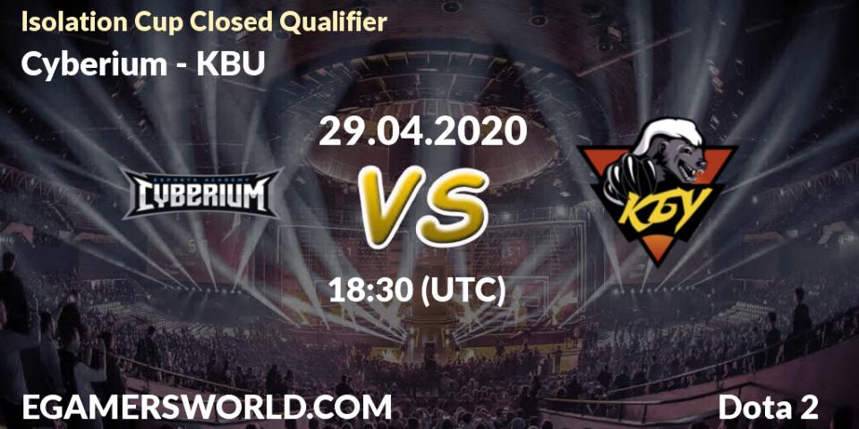 Prognose für das Spiel Cyberium VS KBU. 29.04.2020 at 18:23. Dota 2 - Isolation Cup Closed Qualifier
