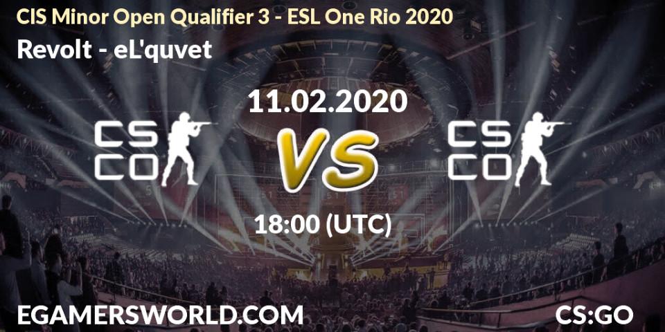 Prognose für das Spiel Revolt VS eL'quvet. 11.02.20. CS2 (CS:GO) - CIS Minor Open Qualifier 3 - ESL One Rio 2020
