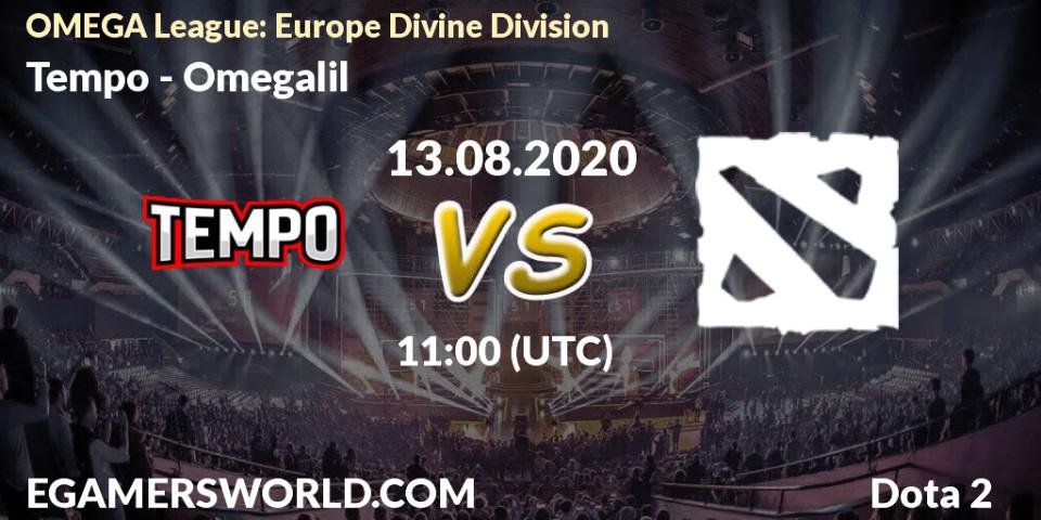 Prognose für das Spiel Tempo VS Omegalil. 13.08.2020 at 11:01. Dota 2 - OMEGA League: Europe Divine Division