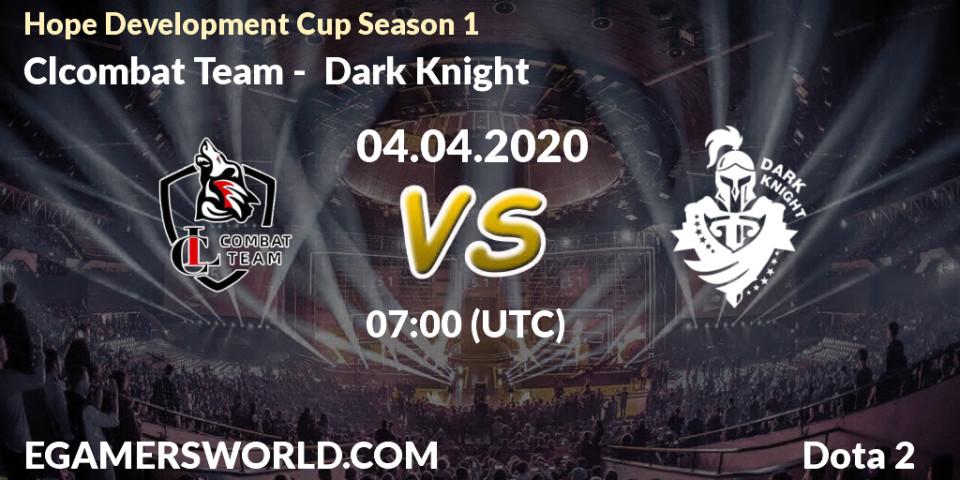 Prognose für das Spiel Clcombat Team VS Dark Knight. 05.04.2020 at 07:12. Dota 2 - Hope Development Cup Season 1