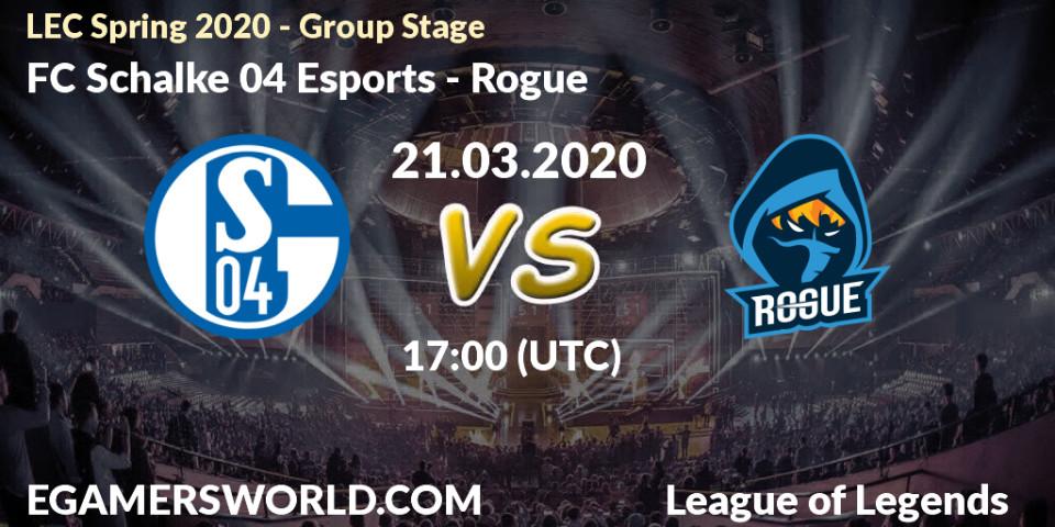 Prognose für das Spiel FC Schalke 04 Esports VS Rogue. 28.03.2020 at 17:00. LoL - LEC Spring 2020 - Group Stage