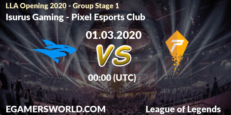 Prognose für das Spiel Isurus Gaming VS Pixel Esports Club. 01.03.20. LoL - LLA Opening 2020 - Group Stage 1