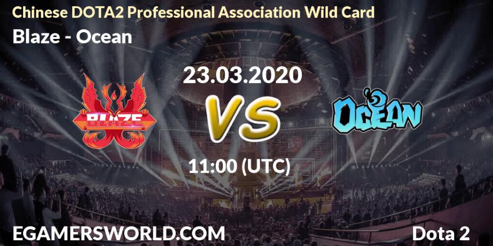 Prognose für das Spiel Blaze VS Ocean. 23.03.2020 at 10:56. Dota 2 - Chinese DOTA2 Professional Association Wild Card