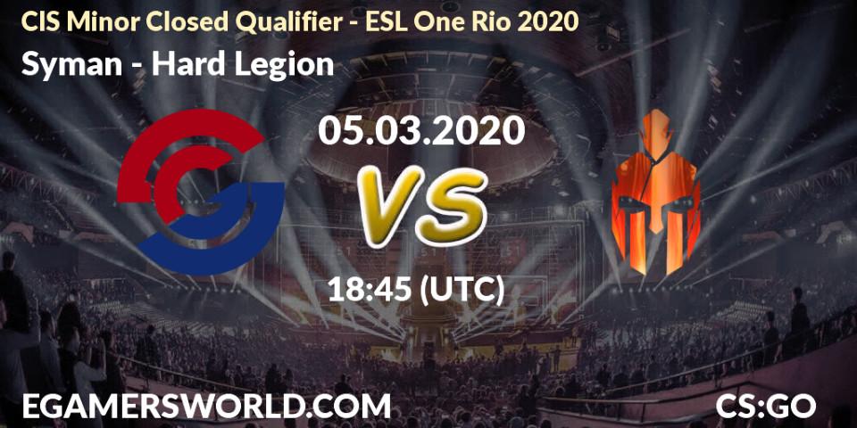Prognose für das Spiel Syman VS Hard Legion. 05.03.20. CS2 (CS:GO) - CIS Minor Closed Qualifier - ESL One Rio 2020