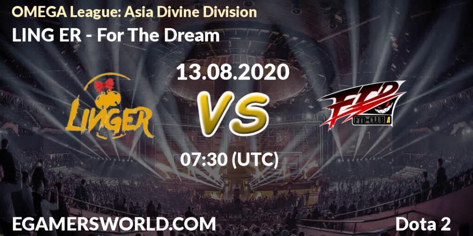 Prognose für das Spiel LING ER VS For The Dream. 13.08.20. Dota 2 - OMEGA League: Asia Divine Division