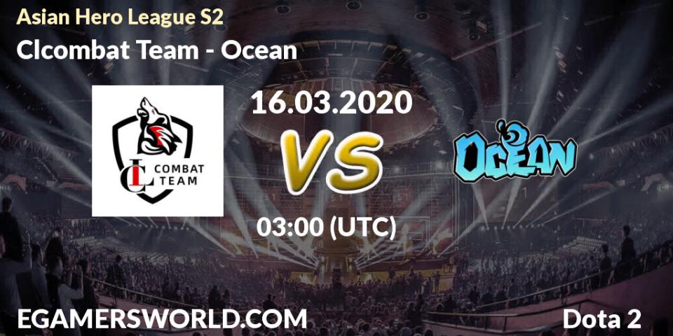 Prognose für das Spiel Clcombat Team VS Ocean. 16.03.20. Dota 2 - Asian Hero League S2