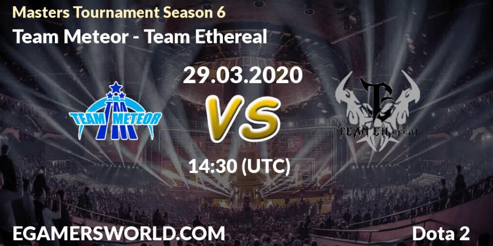 Prognose für das Spiel Team Meteor VS Team Ethereal. 29.03.20. Dota 2 - Masters Tournament Season 6