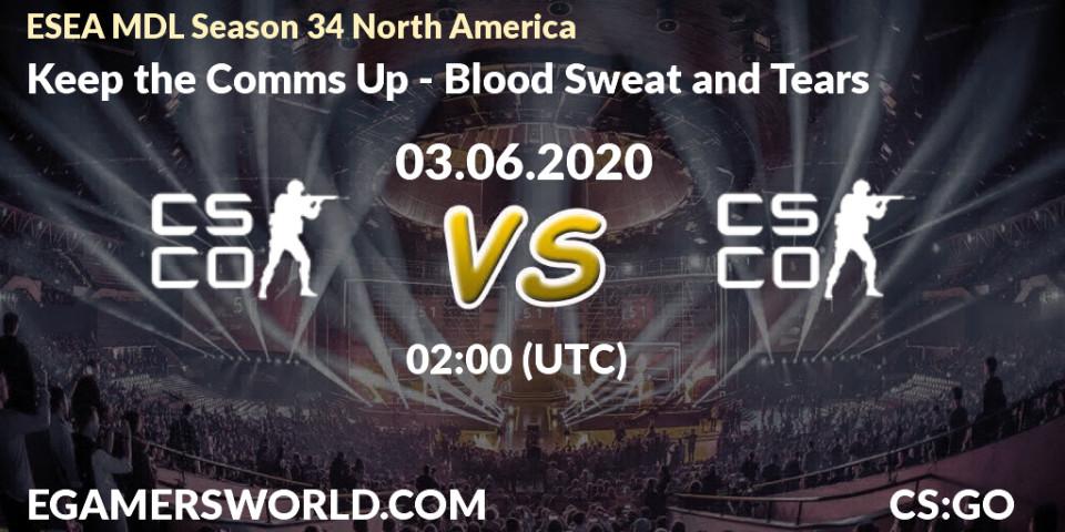 Prognose für das Spiel Keep the Comms Up VS Blood Sweat and Tears. 19.06.20. CS2 (CS:GO) - ESEA MDL Season 34 North America