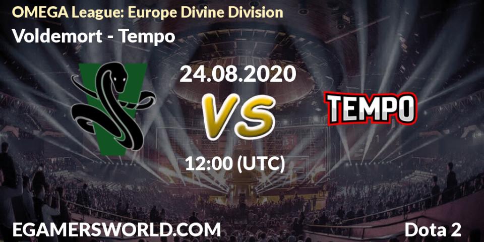 Prognose für das Spiel Voldemort VS Tempo. 24.08.2020 at 12:02. Dota 2 - OMEGA League: Europe Divine Division