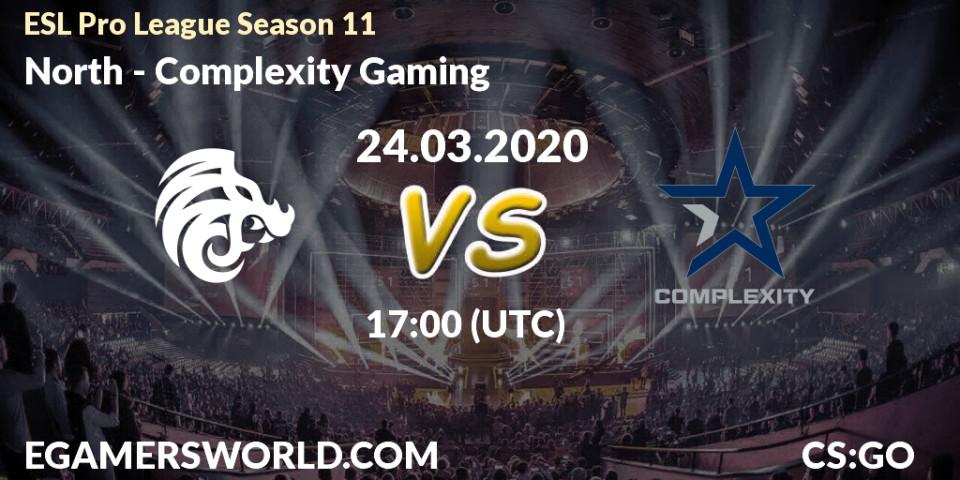 Prognose für das Spiel North VS Complexity Gaming. 24.03.2020 at 17:25. Counter-Strike (CS2) - ESL Pro League Season 11: Europe