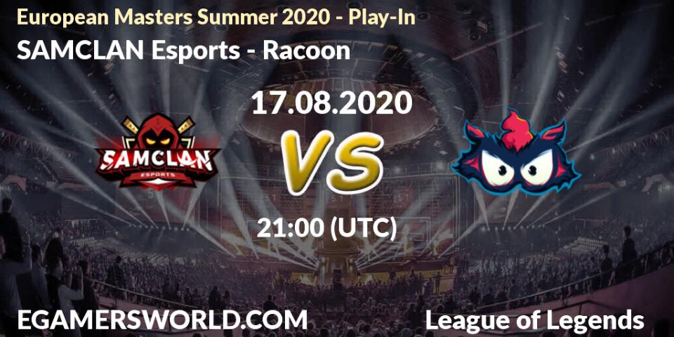 Prognose für das Spiel SAMCLAN Esports VS Racoon. 17.08.2020 at 21:00. LoL - European Masters Summer 2020 - Play-In