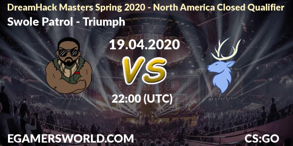 Prognose für das Spiel Swole Patrol VS Triumph. 19.04.20. CS2 (CS:GO) - DreamHack Masters Spring 2020 - North America Closed Qualifier