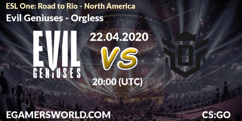 Prognose für das Spiel Evil Geniuses VS Orgless. 22.04.20. CS2 (CS:GO) - ESL One: Road to Rio - North America