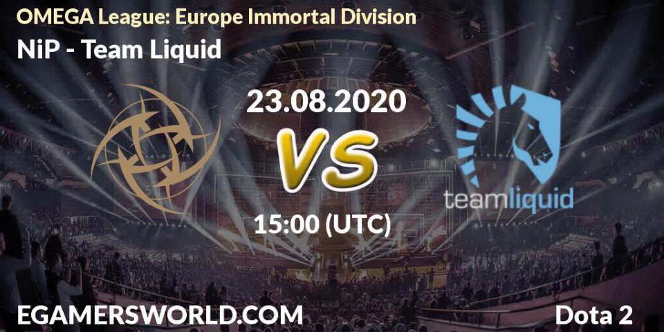 Prognose für das Spiel NiP VS Team Liquid. 23.08.20. Dota 2 - OMEGA League: Europe Immortal Division