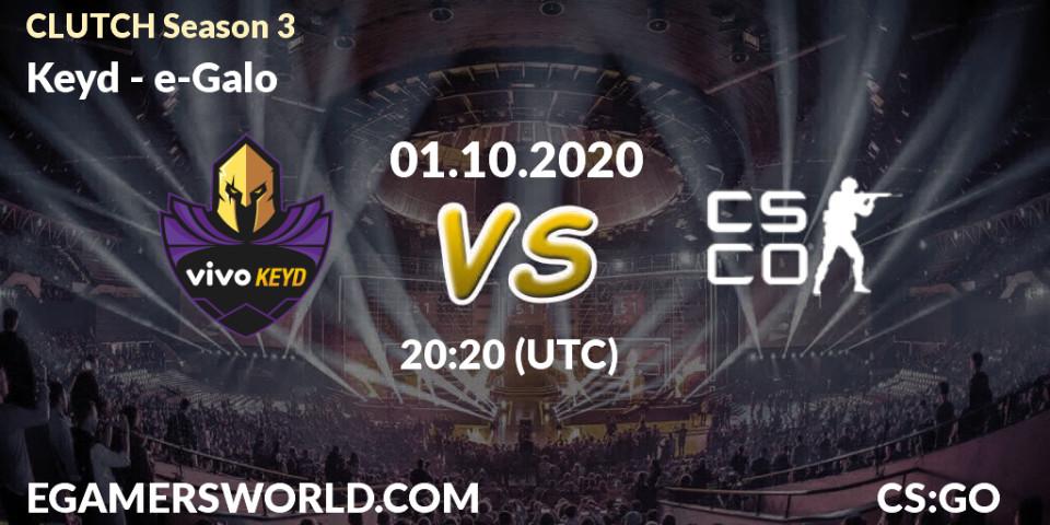 Prognose für das Spiel Keyd VS e-Galo. 01.10.2020 at 20:20. Counter-Strike (CS2) - CLUTCH Season 3