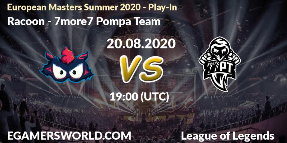 Prognose für das Spiel Racoon VS 7more7 Pompa Team. 20.08.2020 at 18:00. LoL - European Masters Summer 2020 - Play-In